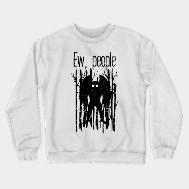 Ew, People Mothman Crewneck Sweatshirt by Tesszero